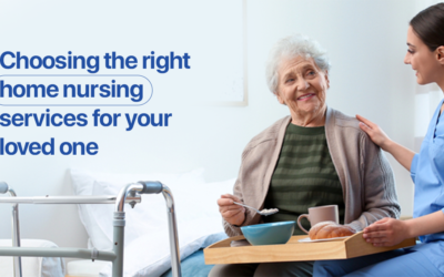 Choosing the right home nursing services for your loved one